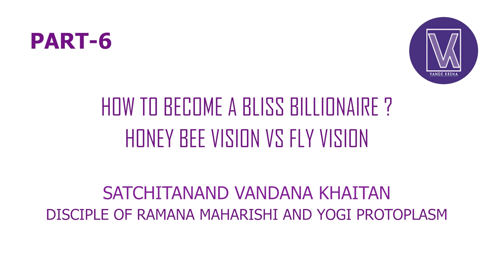 Part 6 | How To Become A Bliss Billionaire? | Who Am I? Spiritual Success Formul