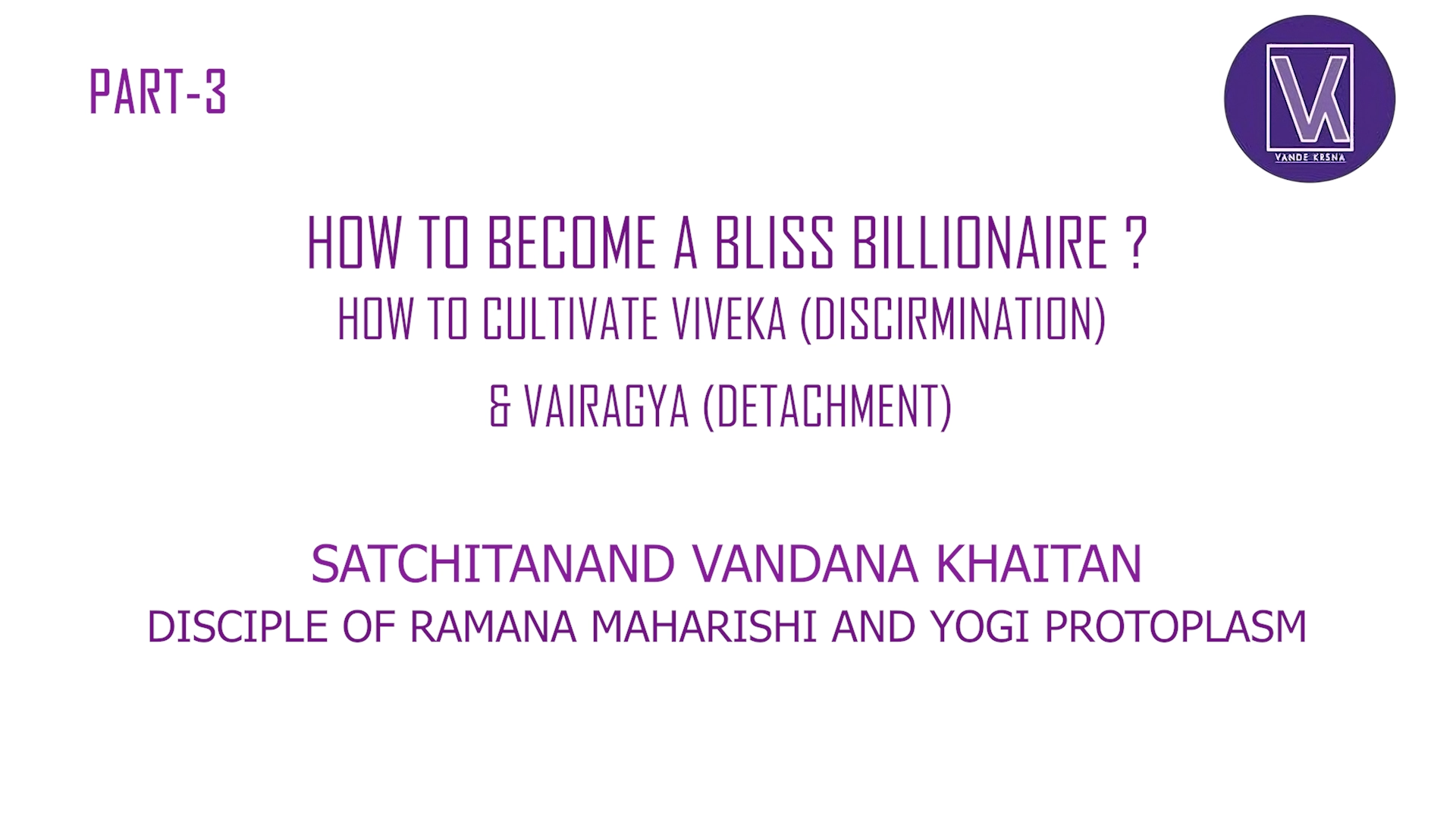 Part 3 | How To Become A Bliss Billionaire? | Who Am I? Spiritual Success Formula