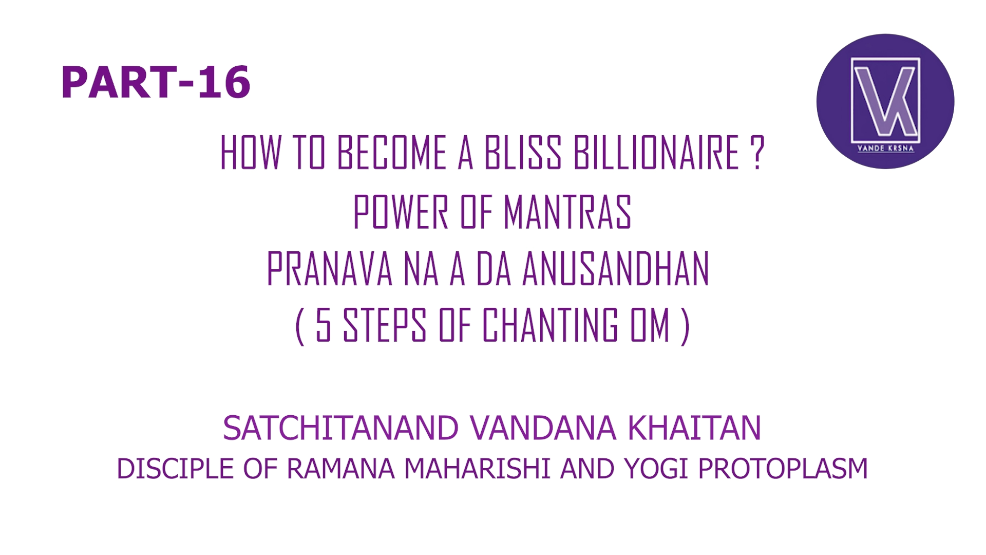 Part 16 | How To Become A Bliss Billionaire? | Who Am I? Spiritual Success Formul